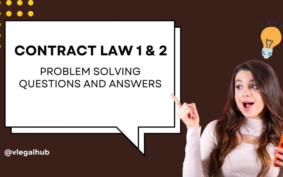Contract Law Problem Solving Questions and Answers | Exam Preparation